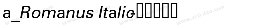 a_Romanus Italic字体转换